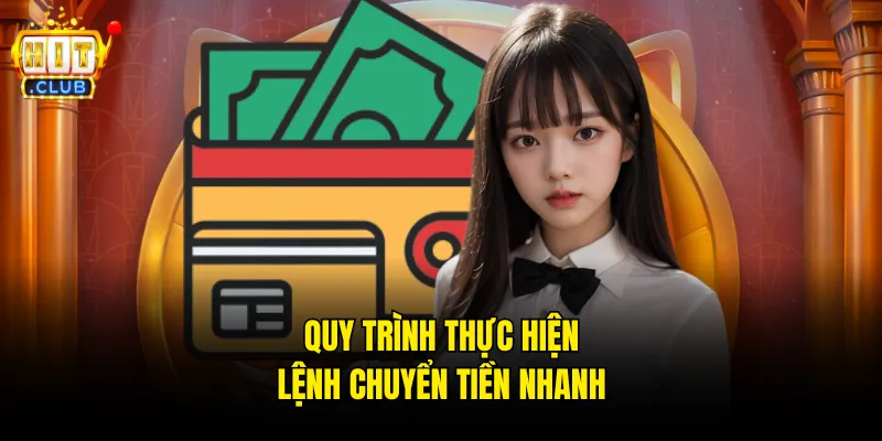 Quy trình thực hiện lệnh chuyển tiền nhanh